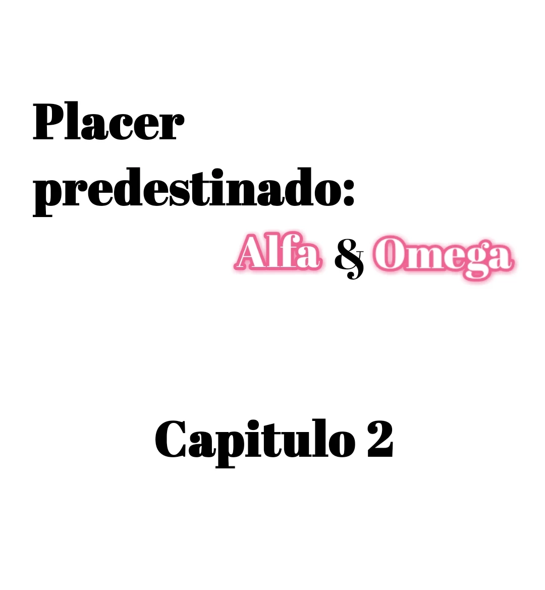 El placer predestinado: alfa y omega > Capitulo 2 > Page 11